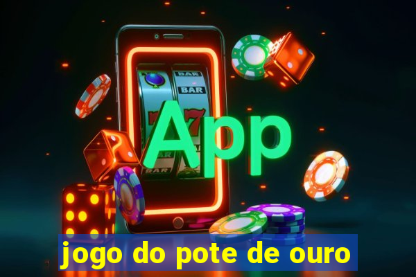 jogo do pote de ouro